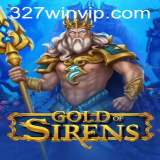 GoldofSirens: Descubra o Fascinante Mundo do Jogo 327win